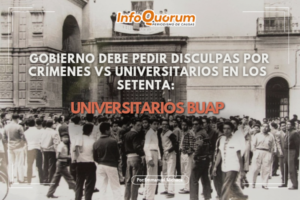 Gobierno debe pedir disculpas por crímenes vs universitarios en los setenta: universitarios BUAP