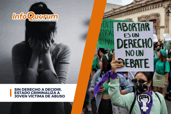 Sin derecho a decidir, estado criminaliza a joven víctima de abuso