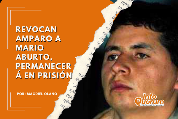Revocan amparo a Mario Aburto, permanecerá en prisión