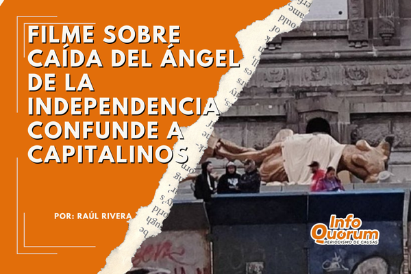 Filme sobre caída del Ángel de la Independencia confunde a capitalinos