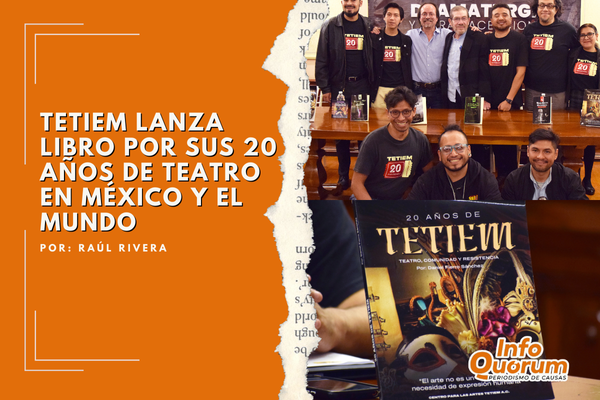 TETIEM lanza libro por sus 20 años de Teatro en México y el mundo