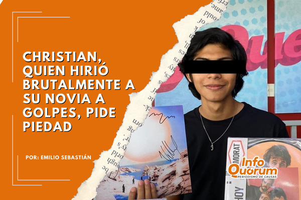 Christian, quien hirió brutalmente a su novia a golpes, pide piedad
