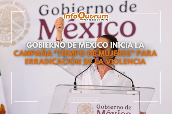 Gobierno de México presenta la campaña “es tiempo de mujeres”para erradicación de violencia de género