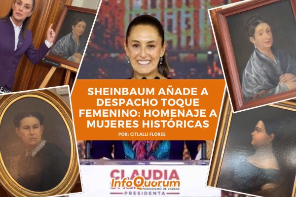Sheinbaum añade a despacho toque femenino: homenaje a mujeres históricas