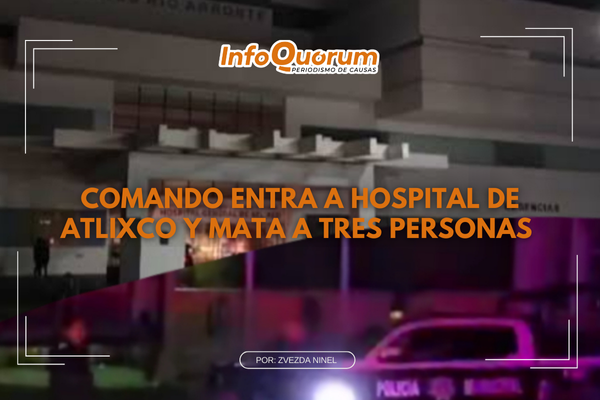 Comando entra a hospital de Atlixco y mata a tres personas