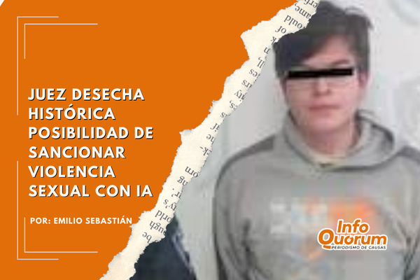 Juez desecha histórica posibilidad de sancionar violencia sexual con IA
