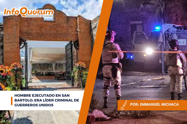 Hombre ejecutado en San Bartolo; era líder criminal de Guerreros Unidos