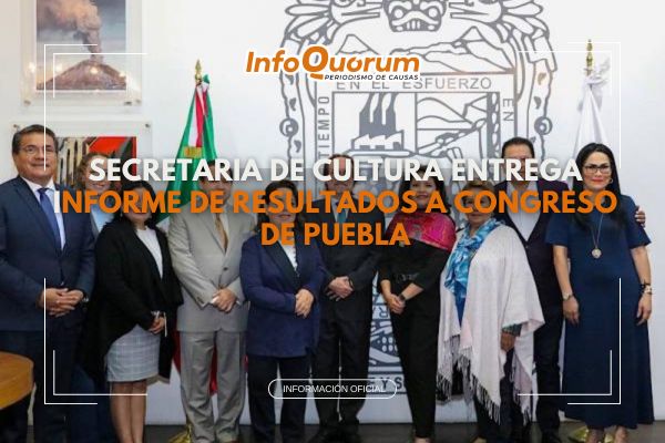 Secretaria de Cultura entrega informe de resultados a congreso de Puebla
