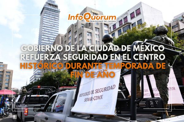 Gobierno de la Ciudad de méxico refuerza seguridad en el centro histórico durante temporada de fin de año