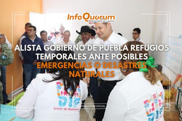 Alista Gobierno de Puebla refugios temporales ante posibles emergencias o desastres naturales