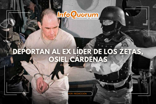 Deportan al ex líder de los Zetas, Osiel Cárdenas