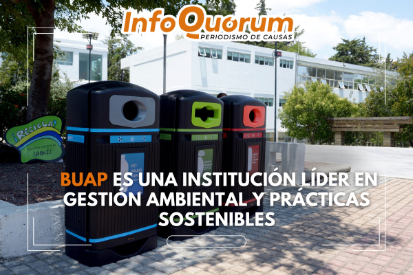BUAP institución reconocida por sus prácticas sostenibles y gestión ambiental
