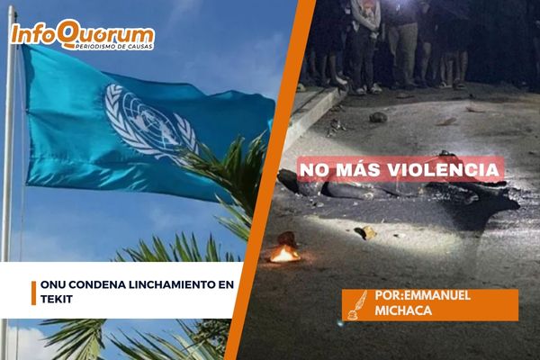 ONU condena linchamiento en Tekit.
