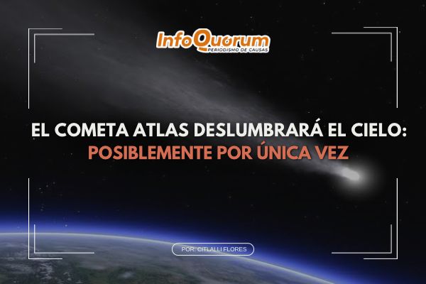 El cometa ATLAS deslumbrará el cielo: posiblemente por única vez