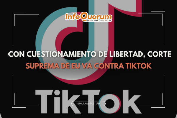 Con cuestionamiento de libertad, Corte Suprema de EU va contra TikTok