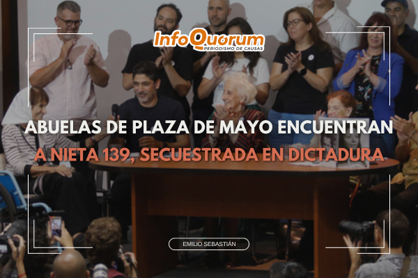 Abuelas de Plaza de Mayo encuentran a nieta 139, secuestrada en dictadura