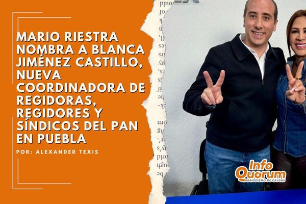 Mario Riestra nombra a Blanca Jiménez Castillo, Nueva Coordinadora de Regidoras, Regidores y Síndicos del PAN en Puebla