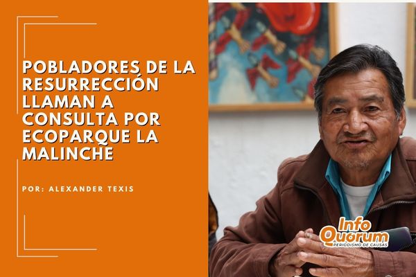 Pobladores de la Resurrección llaman a consulta por ecoparque La Malinche