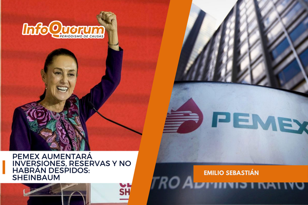 PEMEX aumentará inversiones, reservas y no habrán despidos: Sheinbaum