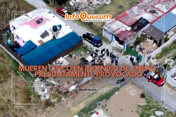 Mueren cinco en incendio de anexo, presuntamente provocado