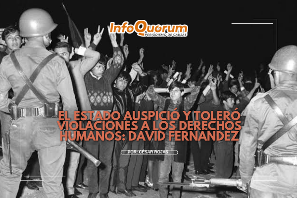 El Estado auspició y toleró violaciones a los derechos humanos: David Fernández