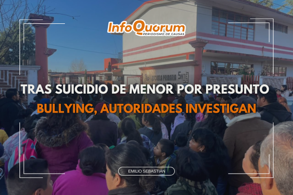 Tras suicidio de menor por presunto bullying, autoridades investigan