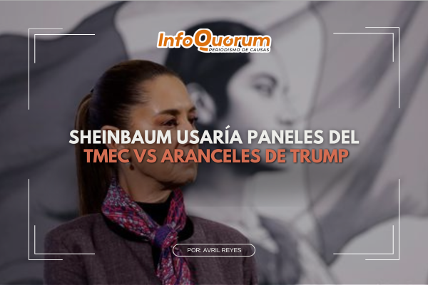 Sheinbaum usaría paneles del TMEC vs aranceles de Trump