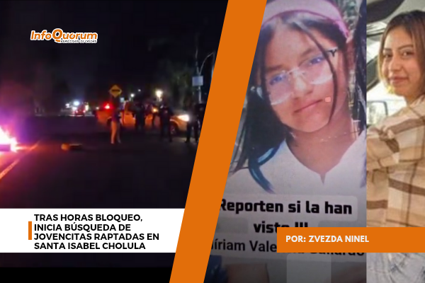 Tras horas bloqueo, inicia búsqueda de jovencitas raptadas en Santa Isabel Cholula