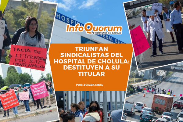 Triunfan sindicalistas del hospital de Cholula: destituyen a su titular