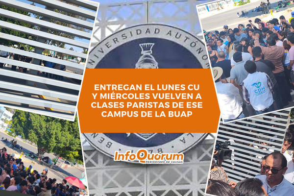 Entregan el lunes CU y miércoles vuelven a clases paristas de ese campus de la BUAP