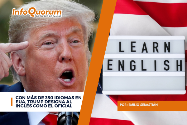 Con más de 350 idiomas en EUA, Trump designa al inglés como el oficial