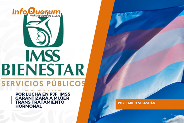 Por lucha en PJF, IMSS garantizará a mujer trans tratamiento hormonal