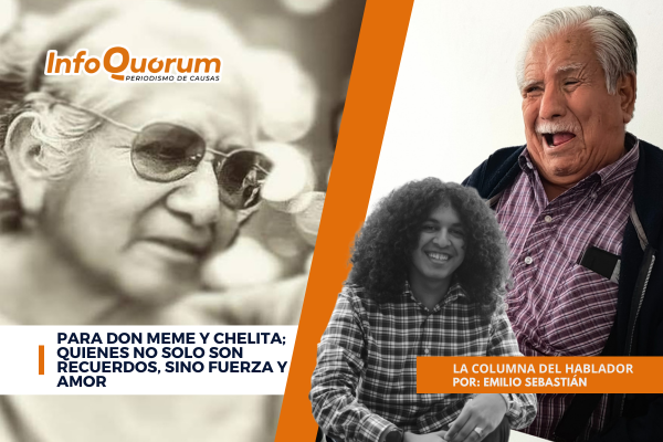 Para Don Meme y Chelita; quienes no solo son recuerdos, sino fuerza y amor