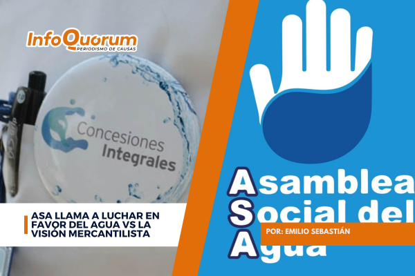 ASA llama a luchar en favor del agua vs la visión mercantilista