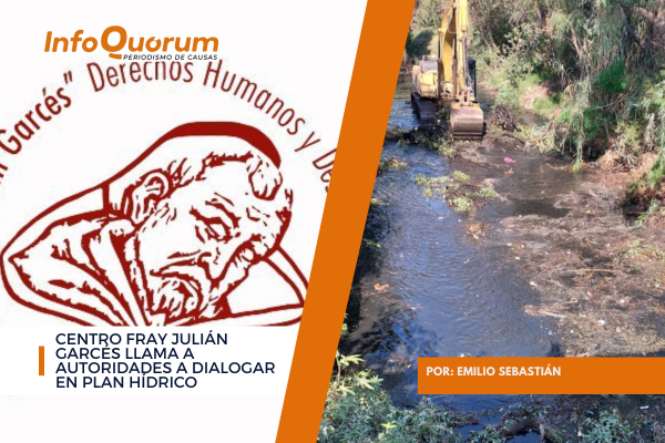 Centro Fray Julián Garcés llama a autoridades a dialogar en plan hídrico