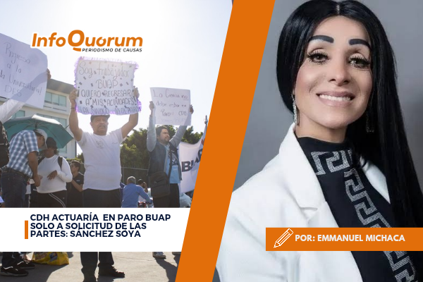 CDH actuaría  en paro BUAP solo a solicitud de las partes: Sánchez Soya