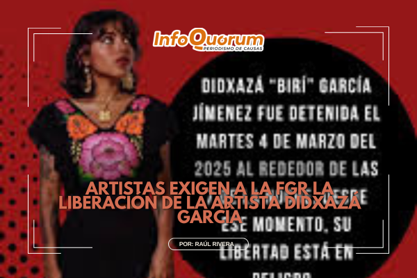 Artistas exigen a la FGR la liberación de la artista Didxazá García