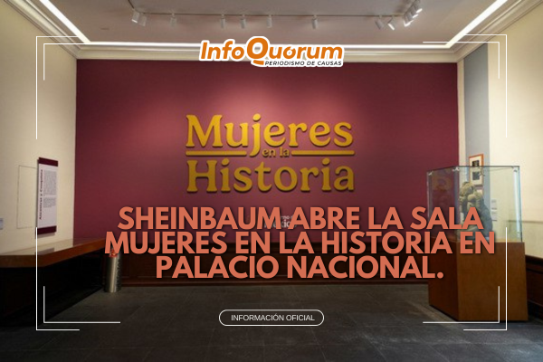 Sheinbaum abre la sala Mujeres en la Historia en Palacio Nacional.