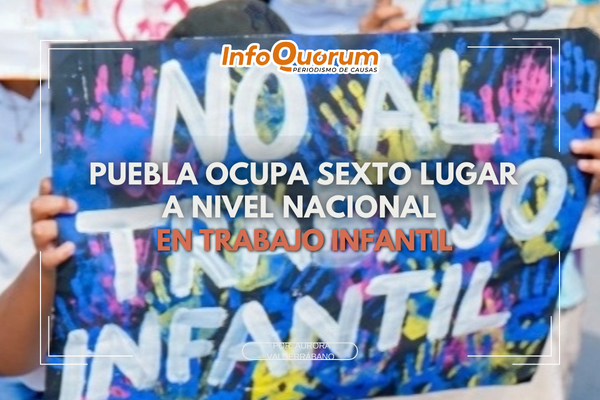 Puebla ocupa sexto lugar a nivel nacional en trabajo infantil