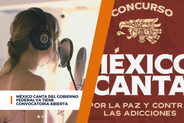 México Canta del gobierno federal ya tiene convocatoria abierta