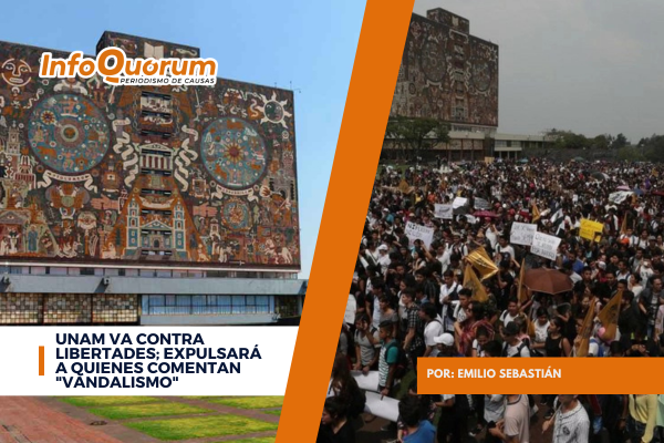 UNAM va contra libertades; expulsará a quienes comentan “vandalismo”