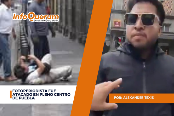 Fotoperiodista fue atacado en pleno centro de Puebla