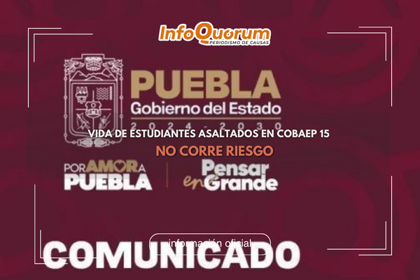 Vida de estudiantes asaltados en COBAEP 15 no corre riesgo