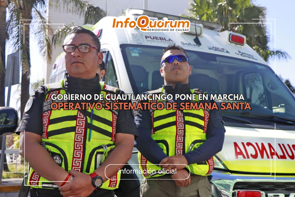 Gobierno de Cuautlancingo pone en marcha Operativo Sistemático de Semana Santa