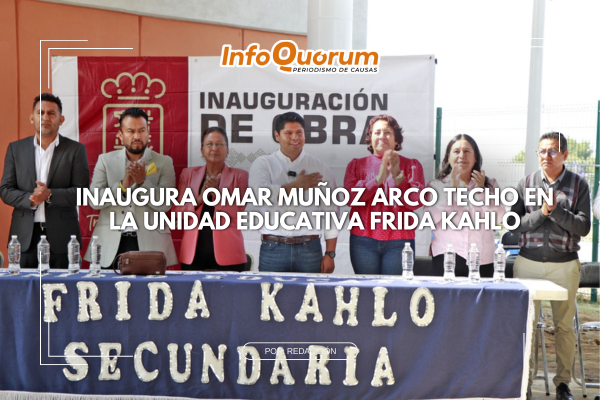 Inaugura Omar Muñoz arco techo en la Unidad Educativa Frida Kahlo