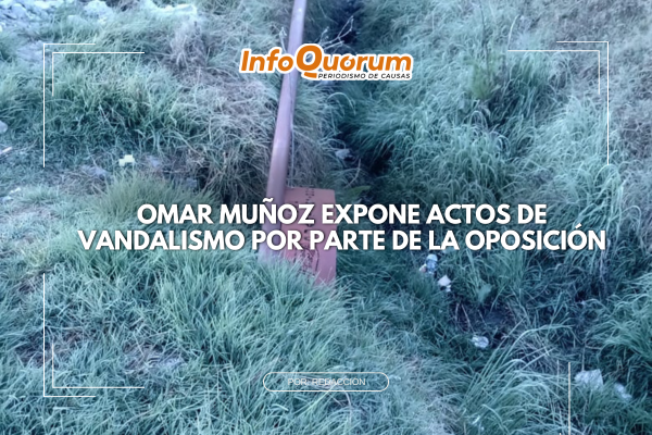 Omar Muñoz expone actos de vandalismo por parte de la oposición