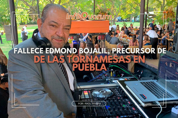 Fallece Edmond Bojalil, precursor de las tornamesas en Puebla