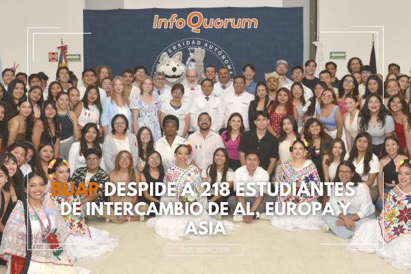 BUAP despide a 218 estudiantes de intercambio de AL, Europa y Asia