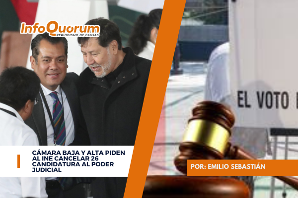 Cámara Baja y Alta piden al INE cancelar 26 candidatura al Poder Judicial