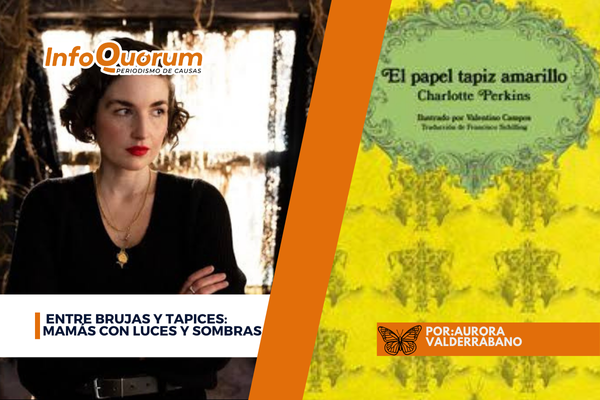 Entre brujas y tapices: mamás con luces y sombras